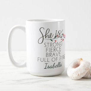 She Is Strong Fierce Brave Custom Name Coffee Mug