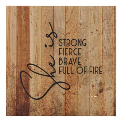 She is Strong Fierce Brave Full of Fire Motivation Faux Canvas Print