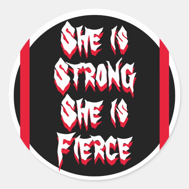 She Is Strong & Fierce Women's Strength Quote Classic Round Sticker (Front)