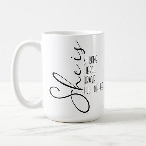 She Is Strong  Motivational Inspirational Quote   Coffee Mug