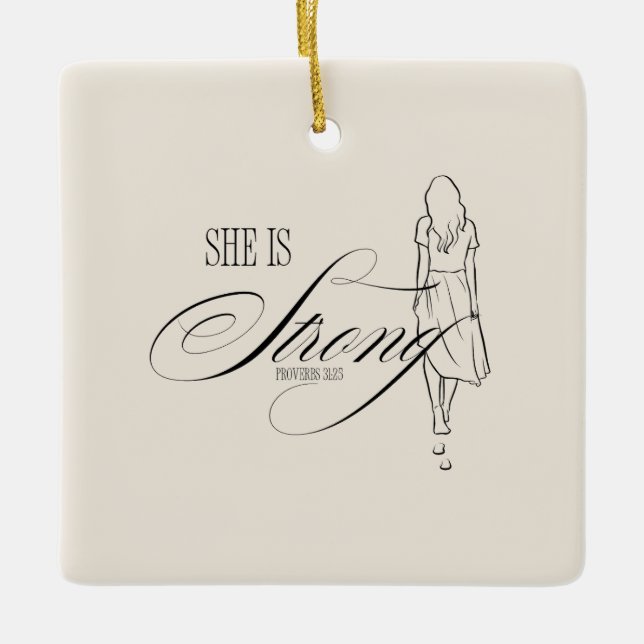She is Strong Proverbs 31:25 Ceramic Ornament (Front)