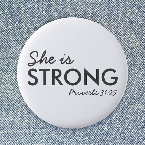 She is Strong  Proverbs 3125 Christian Faith Button
