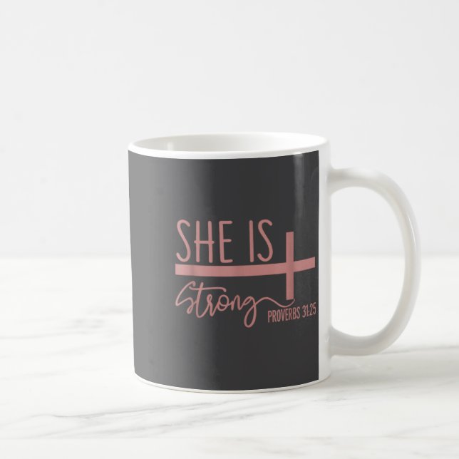 She Is Strong Proverbs 31_25 Shirt  Coffee Mug (Right)
