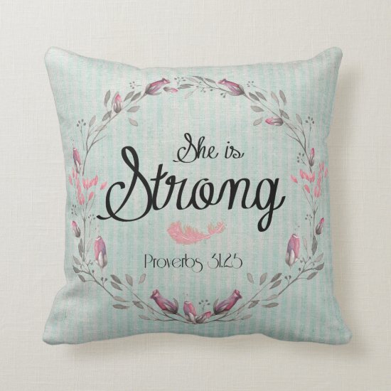 She is Strong Proverbs 31 Bible Verse Quote Throw Pillow
