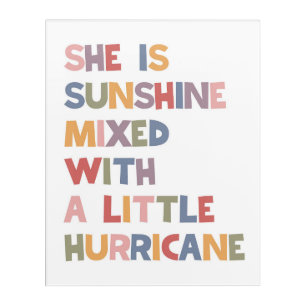 She Is Sunshine Mixed With A Little Hurricane Acrylic Print