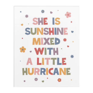 She Is Sunshine Mixed With A Little Hurricane Acrylic Print