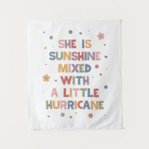 She Is Sunshine Mixed With A Little Hurricane Tapestry