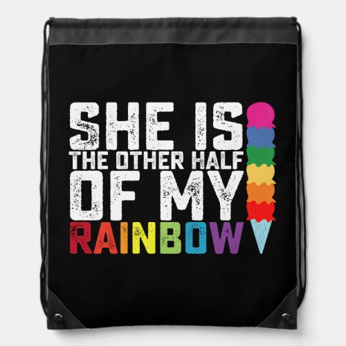 She Is The Other Half Of My Rainbow Lesbian Gay Drawstring Bag