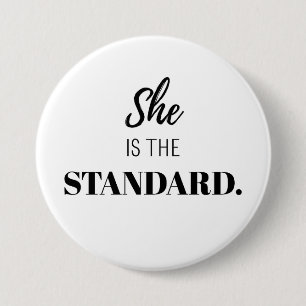 She Is the Standard – Bold Feminine Empowerment Button