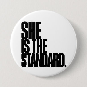 She Is the Standard, Motivational Quote Art Button
