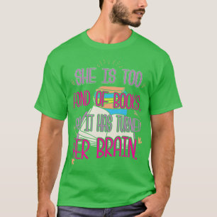 She Is Too Fond Of Books And It Has Turned Her Bra T-Shirt