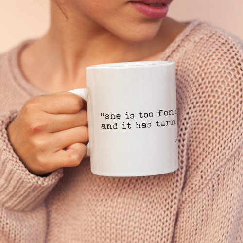 She is too fond of books Little Women quote Coffee Mug