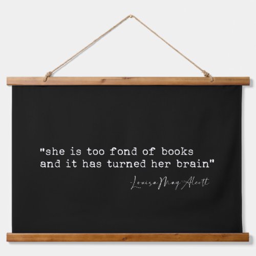 She is too fond of books Little Women quote Hanging Tapestry