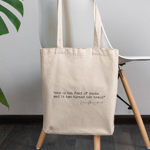 She is too fond of books Little Women quote Tote Bag