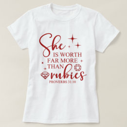 She Is Worth Far More Than Rubies Women's T-Shirt