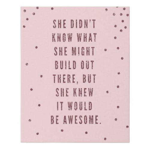 She Knew It Would Be Awesome Inspirational Faux Canvas Print