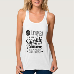 She leave a little sparkle wherever she goes tank top