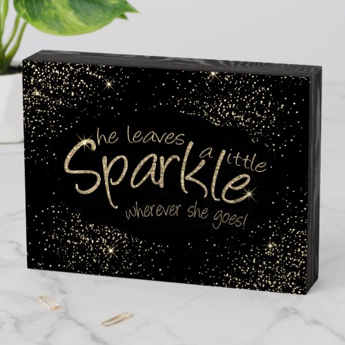 She Leaves a Little Sparkle _ Gold and Black Wooden Box Sign