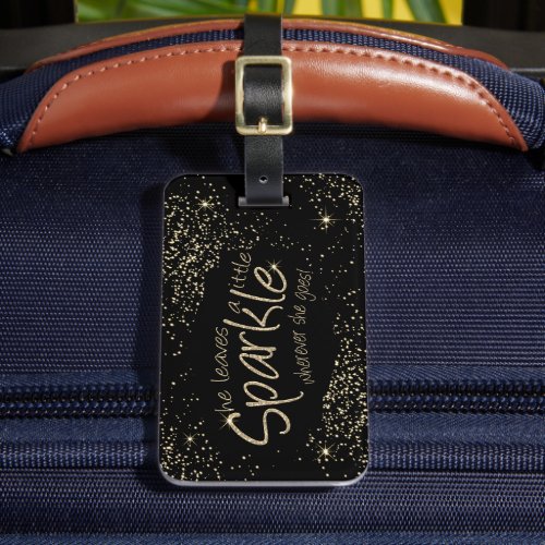 She Leaves a Little Sparkle in Gold  Black Luggage Tag