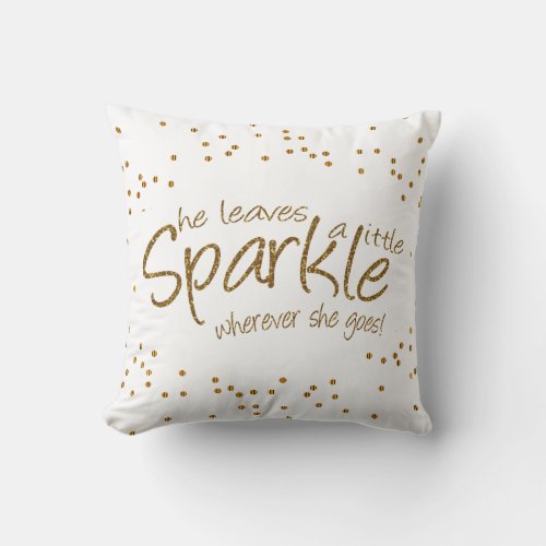 She Leaves a Little Sparkle Throw Pillow