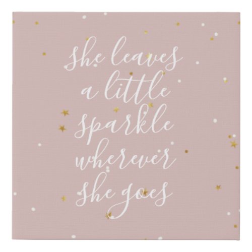 she leaves a little sparkle wherever she goes faux canvas print