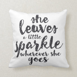 She Leaves a Little Sparkle Wherever She Goes Throw Pillow
