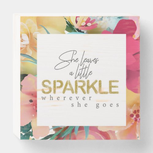 She Leaves A Little Sparkle Wherever She Goes Wooden Box Sign