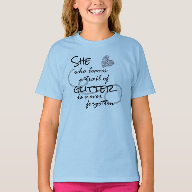 She Leaves a Trail of Glitter Quote T-Shirt (Front)