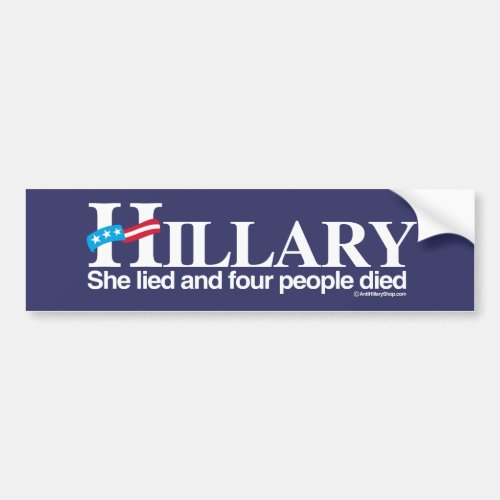 She lied and four people died _ Anti_Hillary _ whi Bumper Sticker