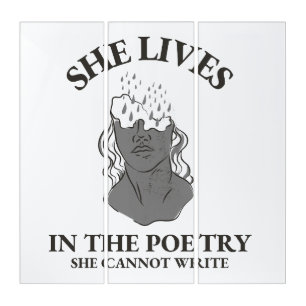 SHE LIVES IN. THE POETRY SHE CANNOT WRITE TRIPTYCH