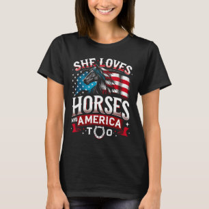 She Loves Horses And America Too Horse Lover 4th O T-Shirt