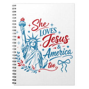 She Loves Jesus and America Too 4th of July Christ Notebook