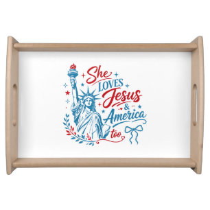 She Loves Jesus and America Too 4th of July Christ Serving Tray