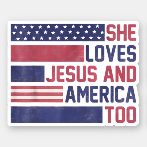 She Loves Jesus And America Too 4th of July  Sticker