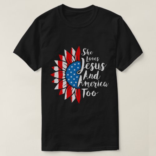 She Loves Jesus And America Too 4Th Of July T_Shirt