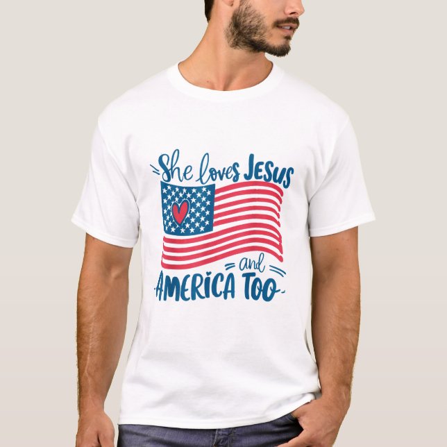 She Loves Jesus And America Too Flag Christian 4th T-Shirt (Front)