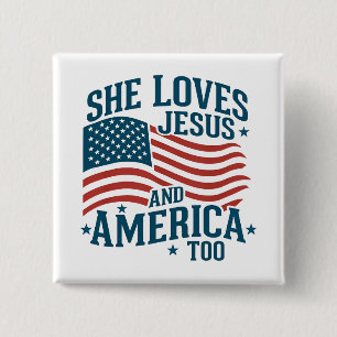 She Loves Jesus And America Too USA Flag 4th Button