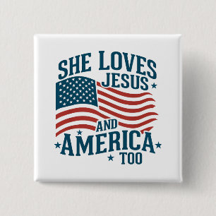 She Loves Jesus And America Too USA Flag 4th Button