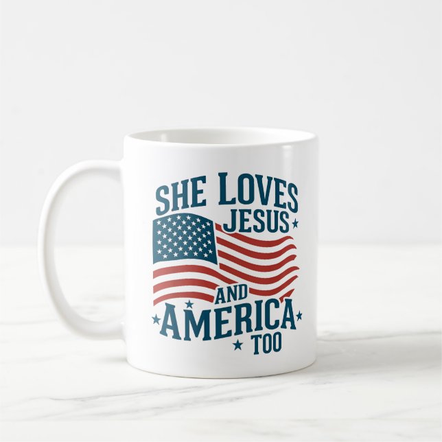 She Loves Jesus And America Too USA Flag 4th  Coffee Mug (Left)