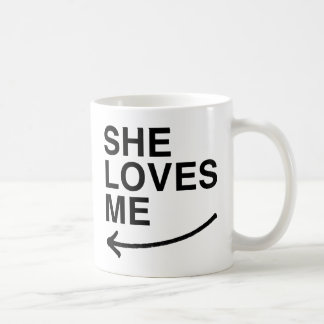 She loves me (left).png coffee mug