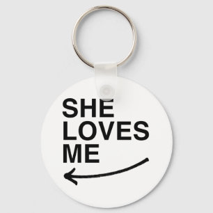 She loves me (left).png keychain