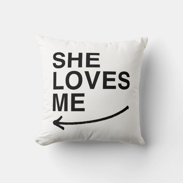 She loves me (left).png throw pillow (Front)