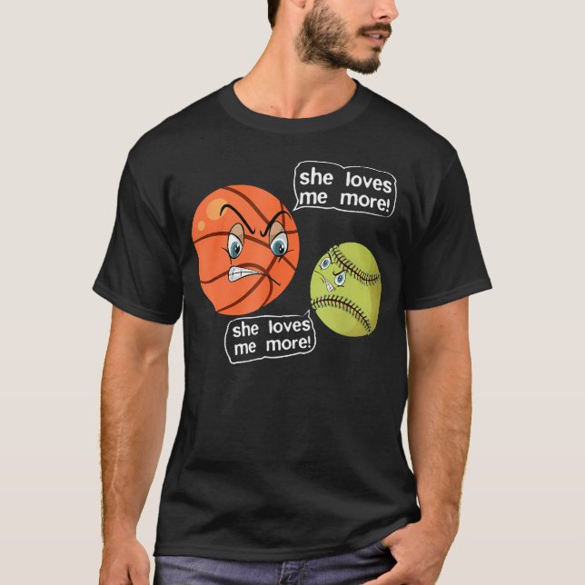 She Loves Me More Angry Basketball Softball Fighti T-Shirt (Front)