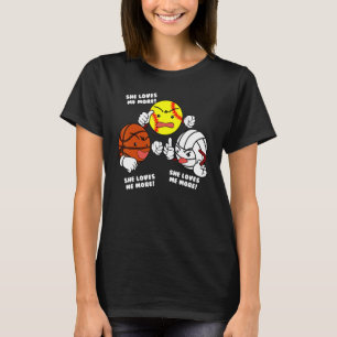 She Loves Me More Softball Basketball Volleyball T-Shirt