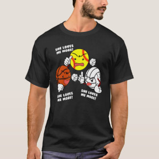 She Loves Me More   Softball Basketball Volleyball T-Shirt