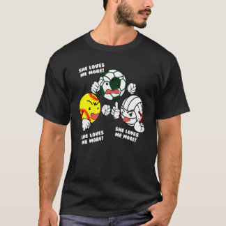 She Loves Me More   Softball Soccer Volleyball Pla T-Shirt