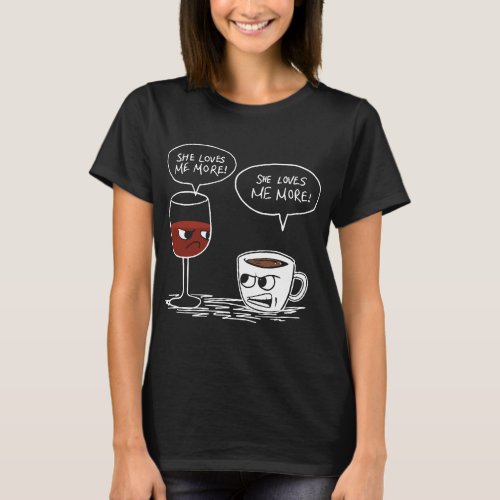 she loves me more wine T_Shirt