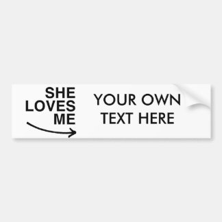 She loves me (right).png bumper sticker