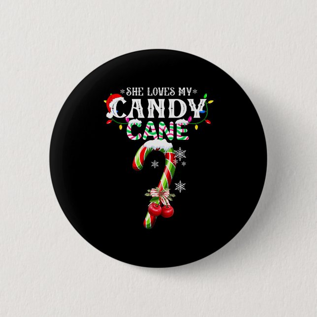She Loves My Candy Cane I Like Her Peppermint Xmas Button (Front)