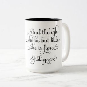 She may be little, but she is fierce. Shakespeare Two-Tone Coffee Mug